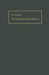 E-Book (pdf) Die Arzneimittel-Synthese auf Grundlage der Beziehungen zwischen chemischem Aufbau und Wirkung von Sigmund Fränkel