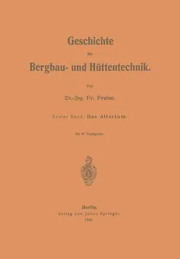 E-Book (pdf) Geschichte der Bergbau- und Hüttentechnik von Fr. Freise