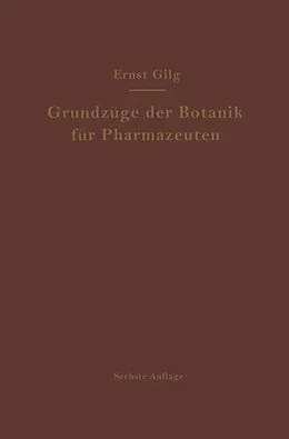 E-Book (pdf) Grundzüge der Botanik für Pharmazeuten von Ernst Gilg