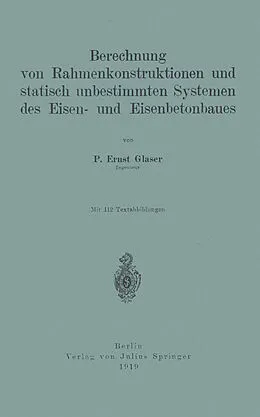 E-Book (pdf) Berechnung von Rahmenkonstruktionen und statisch unbestimmten Systemen des Eisen- und Eisenbetonbaues von Ernst Glaser