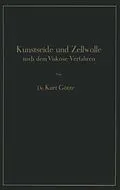 E-Book (pdf) Kunstseide und Zellwolle nach dem Viskose-Verfahren von Kurt Götze