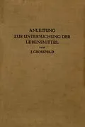 E-Book (pdf) Anleitung zur Untersuchung der Lebensmittel von J. Großfeld