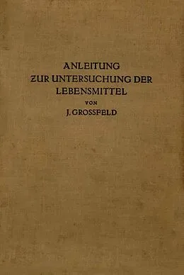 E-Book (pdf) Anleitung zur Untersuchung der Lebensmittel von J. Großfeld