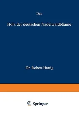 E-Book (pdf) Das Holz der deutschen Nadelwaldbäume von Robert Hartig