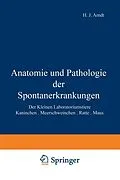 E-Book (pdf) Anatomie und Pathologie der Spontanerkrankungen der kleinen Laboratoriumstiere von Rudolf Jaffe