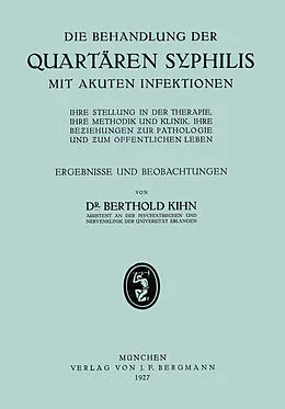 E-Book (pdf) Die Behandlung der Quartären Syphilis mit Akuten Infektionen von NA Kihn