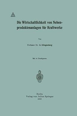 E-Book (pdf) Die Wirtschaftlichkeit von Nebenproduktenanlagen für Kraftwerke von G. Klingenberg