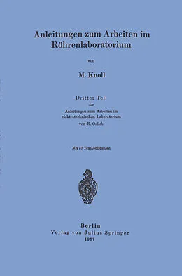 E-Book (pdf) Anleitungen zum Arbeiten im Röhrenlaboratorium von M. Knoll