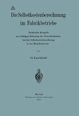 E-Book (pdf) Die Selbstkostenberechnung im Fabrikbetriebe von O. Laschinski