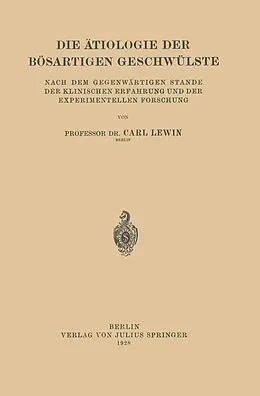 E-Book (pdf) Die Ätiologie der Bösartigen Geschwülste von Carl Lewin