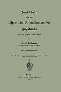 E-Book (pdf) Denklchrift über das öffentliche Gesundheitswesen Helgolands für die Jahre 18861889 von NA Lindemann