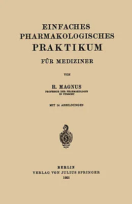 E-Book (pdf) Einfaches Pharmakologisches Praktikum für Mediziner von R. Magnus