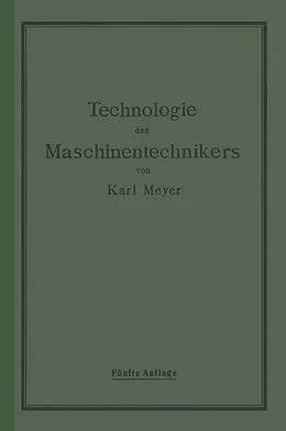 E-Book (pdf) Die Technologie des Maschinentechnikers von Karl Meyer