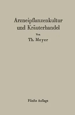 E-Book (pdf) Arzneipflanzenkultur und Kräuterhandel von Th. Meyer
