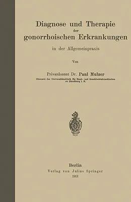 E-Book (pdf) Diagnose und Therapie der gonorrhoischen Erkrankungen in der Allgemeinpraxis von Paul Mulzer
