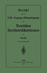 E-Book (pdf) Bericht über die XXII. Tagung (Kriegstagung) von Deutschen Forstwirtschaftsrates