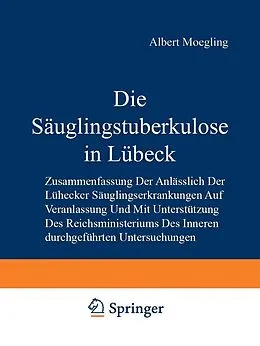 E-Book (pdf) Die Säuglingstuberkulose in Lübeck von Albert Moegling, P. Schümann, H. Kleinschmidt
