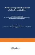 E-Book (pdf) Der Nahrungsmittelchemiker als Sachverständiger von C. A. Neufeld