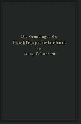 E-Book (pdf) Die Grundlagen der Hochfrequenztechnik von Franz Ollendorff