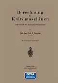 E-Book (pdf) Berechnung der Kältemaschinen auf Grund der Entropie-Diagramme von P. Ostertag