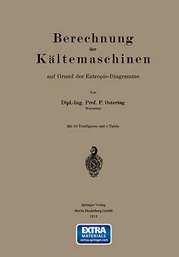 E-Book (pdf) Berechnung der Kältemaschinen auf Grund der Entropie-Diagramme von P. Ostertag