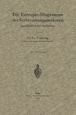 E-Book (pdf) Die Entropie-Diagramme der Verbrennungsmotoren einschließlich der Gasturbine von P. Ostertag