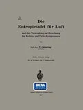 E-Book (pdf) Die Entropietafel für Luft und ihre Verwendung zur Berechnung der Kolben- und Turbo-Kompressoren von P. Ostertag