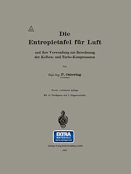 E-Book (pdf) Die Entropietafel für Luft und ihre Verwendung zur Berechnung der Kolben- und Turbo-Kompressoren von P. Ostertag