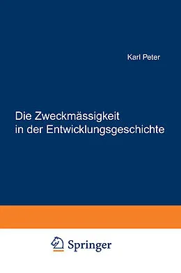 E-Book (pdf) Die Zweckmässigkeit in der Entwicklungsgeschichte von Karl Peter