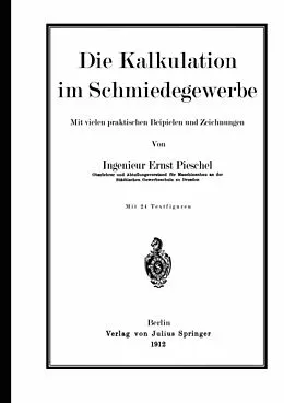 E-Book (pdf) Die Kalkulation im Schmiedegewerbe von Ernst Pieschel