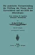 E-Book (pdf) Die praktische Nutzanwendung der Prüfung des Eisens durch Ätzverfahren und mit Hilfe des Mikroskopes von E. Preuß