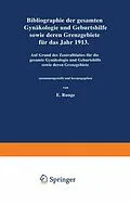 E-Book (pdf) Bibliographie der gesamten Gynaekologie und Geburtshilfe sowie deren Grenzgebiete für das Jahr 1913 von NA Runge