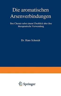 E-Book (pdf) Die aromatischen Arsenverbindungen von Hans Schmidt