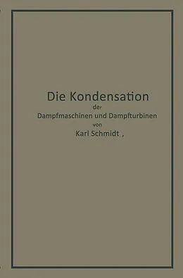 E-Book (pdf) Die Kondensation der Dampfmaschinen und Dampfturbinen von Karl Schmidt