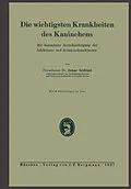 E-Book (pdf) Die wichtigsten Krankheiten des Kaninchens von Oskar Seifried