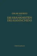 E-Book (pdf) Die Krankheiten des Kaninchens von Oskar Seifried