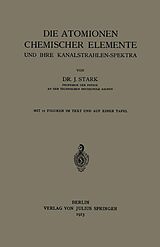 E-Book (pdf) Die Atomionen Chemischer Elemente und Ihre Kanalstrahlen-Spektra von Johannes Stark