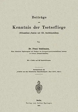 E-Book (pdf) Beiträge zur Kenntnis der Tsetsefliege (Glossina fusca und Gl. tachinoides) von NA Stuhlmann