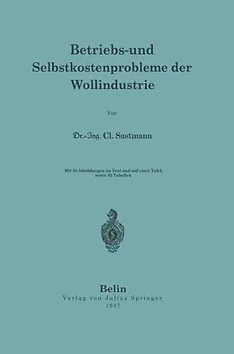 E-Book (pdf) Betriebs- und Selbstkostenprobleme der Wollindustrie von NA Sustmann