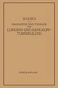 E-Book (pdf) Diagnostik und Therapie der Lungen- und Kehlkopftuberkulose von H. Ulrici