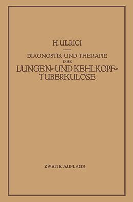 E-Book (pdf) Diagnostik und Therapie der Lungen- und Kehlkopftuberkulose von H. Ulrici