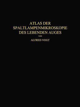 E-Book (pdf) Atlas der Spaltlampenmikroskopie des Lebenden Auges von Alfred Vogt