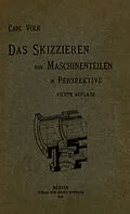 E-Book (pdf) Das Skizzieren von Maschinenteilen in Perspektive von Carl Volk