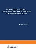 E-Book (pdf) Der Heutige Stand der Chemotherapeutischen Carcinomforschung von N. Waterman