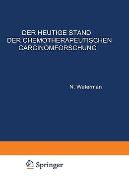 E-Book (pdf) Der Heutige Stand der Chemotherapeutischen Carcinomforschung von N. Waterman