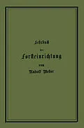 E-Book (pdf) Lehrbuch der Forsteinrichtung mit besonderer Berücksichtigung der Zuwachsgesetze der Waldbäume von Rudolf Weber