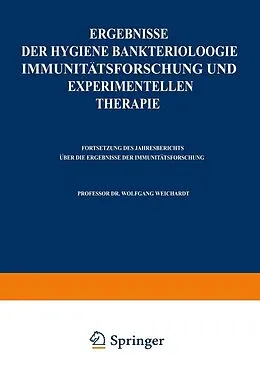 E-Book (pdf) Ergebnisse der Hygiene Bakteriologie Immunitätsforschung und experimentellen Therapie von Wolfgang Weichardt