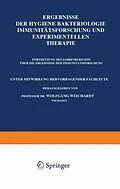 E-Book (pdf) Ergebnisse der Hygiene Bakteriologie Immunitätsforschung und Experimentellen Therapie von Wolfgang Weichardt