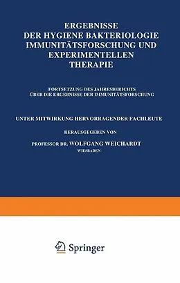 E-Book (pdf) Ergebnisse der Hygiene Bakteriologie Immunitätsforschung und Experimentellen Therapie von Wolfgang Weichardt