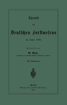 E-Book (pdf) Chronik des Deutschen Forstwesens im Jahre 1888 von W. Weise